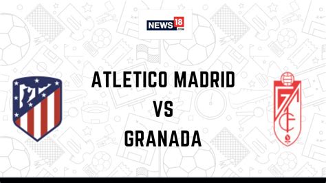 Granada atletico madrid Continuara.org