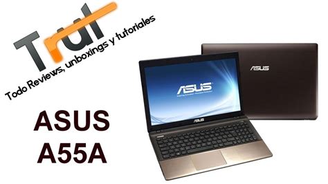 Portatil asus a55a Continuara.org